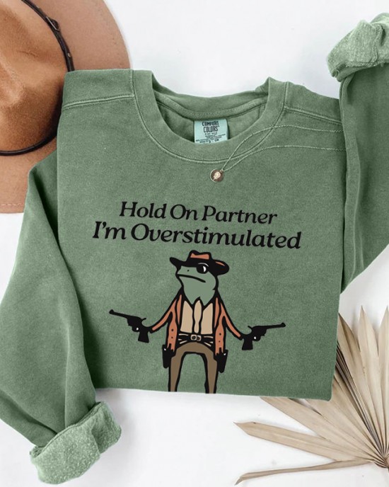 Women's Hold On Partner Im Overstimulated Print Vintage Sweatshirt