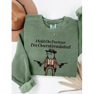 Women's Hold On Partner Im Overstimulated Print Vintage Sweatshirt