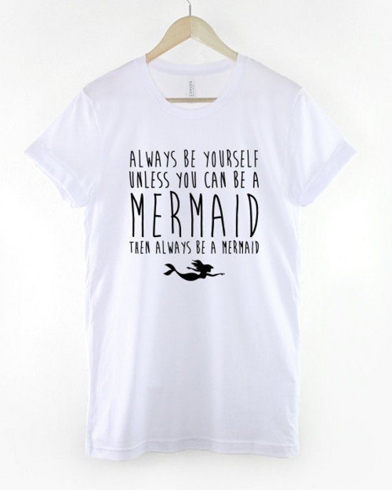 Always Be Yourself Mermaid Print Women's T-shirt